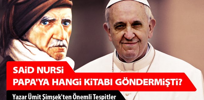 Said Nursi Papa'ya Hangi Kitab Gndermiti?